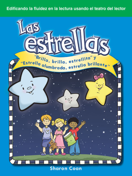 Title details for Las estrellas: "Brilla, brilla, estrellita" y "Estrella alumbrada, estrella brillante" (The Stars: Twinkle, Twinkle, Little Star and Star Light, Star Bright) by Sharon Coan - Available